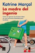 La Madre del Ingenio. Cómo se ignoran las buenas ideas en una economía diseñada para hombres