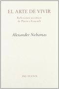 El Arte de Vivir (Reflexiones Socráticas de Platón a Foucault) ( Ensayo)