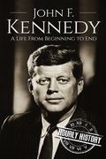 John F. Kennedy: A Life From Beginning to End