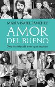 Amor del Bueno. Diez Historias de Amor que Inspiran
