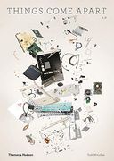 Things Come Apart 2. 0: A Teardown Manual for Modern Living (en Inglés)