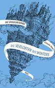 Die Spiegelreisende: Band 1: Die Verlobten des Winters (en Alemán)