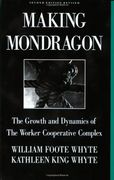 Making Mondragón: The Growth and Dynamics of the Worker Cooperative Complex (Cornell International Industrial and Labor Relations Reports) (en Inglés)