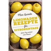 Limonadenrezepte für Zitronentage: Jeder Tag verdient seine Chance (en Alemán)