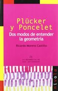 PLÜCKER y PONCELET. Dos modos de entender la geometría (La matemática en sus personajes)