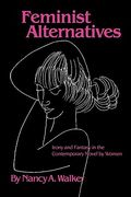 feminist alternatives: irony and fantasy in the contemporary novel by women (en Inglés)