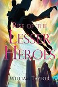 Rise of the Lesser Heroes (en Inglés)
