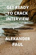 Get Ready to Crack Interview Every Civil Engineer's Choice (en Inglés)