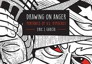 Drawing on Anger: Portraits of U. S. Hypocrisy (Latinographix) (en Inglés)