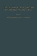 electromagnetic separation of radioactive isotopes: proceedings of the international symposium, vienna, may 23-25, 1960