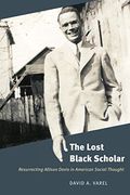 The Lost Black Scholar: Resurrecting Allison Davis in American Social Thought (en Inglés)