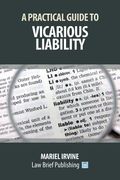A Practical Guide to Vicarious Liability (en Inglés)