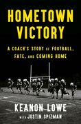 Hometown Victory: A Coach's Story of Football, Fate, and Coming Home (en Inglés)