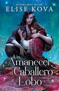 Un amanecer con el caballero lobo (in Spanish)