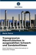 Transgressive Männlichkeiten in ausgewählten Schwert- und Sandalenfilmen (en Alemán)