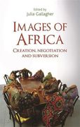 Images of Africa: Creation, Negotiation and Subversion (en Inglés)