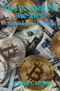 The Power of Money: Unleashing the Potential Within (en Inglés)