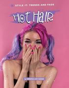 Hot Hair (Style it: Trends and Fads) (en Inglés)