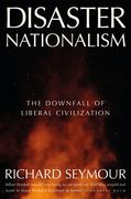 Disaster Nationalism: The Downfall of Liberal Civilization