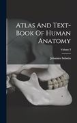 Atlas and Text-Book of Human Anatomy; Volume 3 (en Inglés)