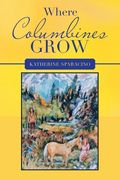 Where Columbines Grow (en Inglés)
