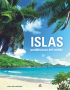 Islas Paradisiacas del Mundo - Carla Nieto Martínez - Libsa