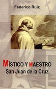 Místico y maestro. San Juan de la Cruz