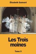 Les Trois moines: Tome II (en Francés)