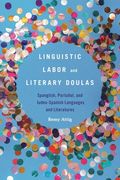 Linguistic Labor and Literary Doulas: Spanglish, Portuñol, and Judeo-Spanish Languages and Literatures (en Inglés)