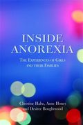 Inside Anorexia: The Experiences of Girls and Their Families (en Inglés)