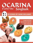 Ocarina Songbook - 6 Löcher/holes - 26 Songs by Hank Williams: Ohne Noten - No Music Notes + Sounds online (en Inglés)