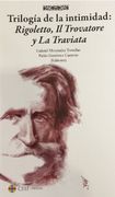 Trilogia de la Intimidad: Rigoletto, il Trovadore y la
