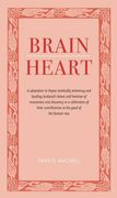 Brainheart: A Salutation in Rhyme Metrically Mirroring and Lauding Scotland's Heroes and Heroines of Innovation and Discovery in a Celebration of Their Contributions to the Cood of the Human Race