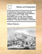 a   narrative of four journeys into the country of the hottentots, and caffraria, in the years 1777, 1778, 1779. illustrated with a map, and nineteen