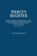 pierce's register. register of certificates by joh pierce, esquire, paymaster general and commissioner of army accounts for the united states, to offi (en Inglés)