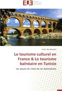 Le Tourisme Culturel En France & Le Tourisme Balneaire En Tunisie