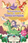 Rescatadoras de Unicornios 6 - Viaje al País de los Dragones: Del Universo de Unicornia