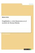 Fragilidades y crisis financieras en el modolo de Hyman-Minsky
