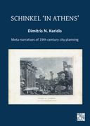 Schinkel 'in Athens': Meta-Narratives of 19th-Century City Planning (en Inglés)