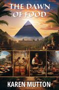 The Dawn of Food (en Inglés)