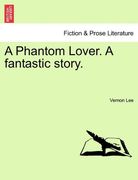 a phantom lover. a fantastic story.
