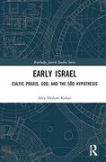 Early Israel: Cultic Praxis, God, and the sôd Hypothesis (Routledge Jewish Studies Series) (en Inglés)