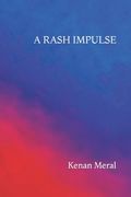 A Rash Impulse: A Collection of 14 Short Stories