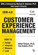 Customer Experience Management: How to Design, Integrate, Measure and Lead