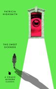 This Sweet Sickness. A Virago Modern Classic