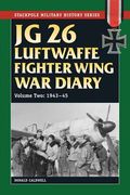 JG 26 Luftwaffe Fighter Wing War Diary 