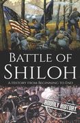 Battle of Shiloh: A History from Beginning to End