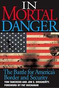 In Mortal Danger: The Battle for America's Border and Security (en Inglés)