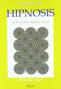 Acercate a la Hipnosis de Forma Facil, Rapida y Segura