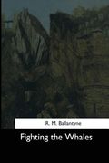 Fighting the Whales (en Inglés)